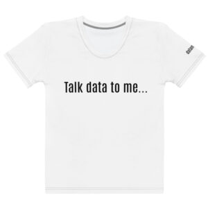 Talk data to me... Women's T-shirt